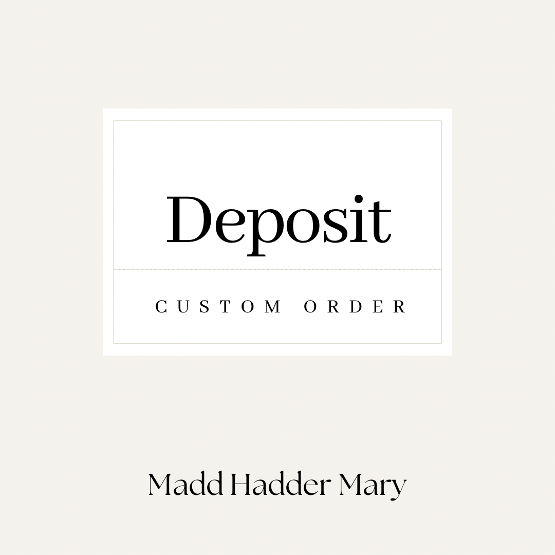 Deposit for Custom Order